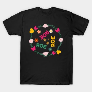Roe Roe Roe Your Vote Floral Look T-Shirt